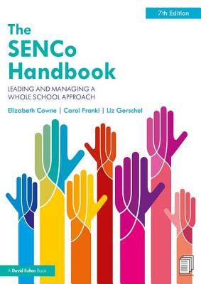 The SENCo Handbook: Leading and Managing a Whole School Approach - Cowne, Elizabeth, and Frankl, Carol, and Gerschel, Liz