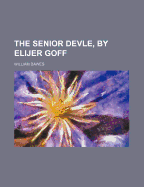 The Senior Devle, by Elijer Goff