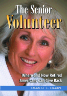 The Senior Volunteer: Where and How Retired Americans Can Give Back