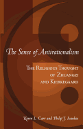 The Sense Of Antirationalism: : The Religious Thought Of Zhuangzi And Kierkegaard