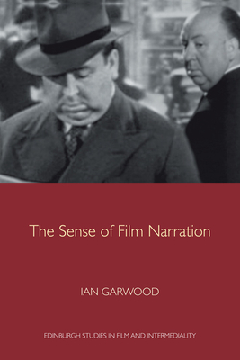 The Sense of Film Narration - Garwood, Ian