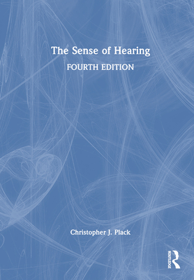 The Sense of Hearing - Plack, Christopher J