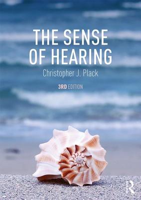 The Sense of Hearing - Plack, Christopher J