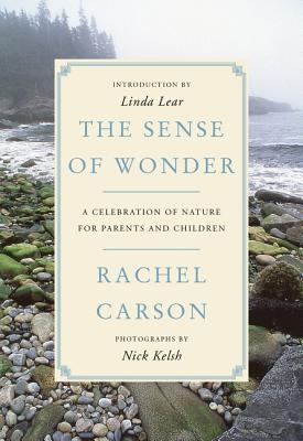 The Sense of Wonder: A Celebration of Nature for Parents and Children - Carson, Rachel