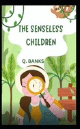 The senseless children: silly because he wasn't crying
