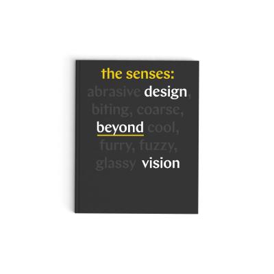 The Senses: Design Beyond Vision (Design Book Exploring Inclusive and Multisensory Design Practices Across Disciplines) - Lupton, Ellen (Editor), and Lipps, Andrea (Editor)