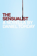 The Sensualist - Torday, Daniel