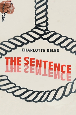 The Sentence - Delbo, Charlotte