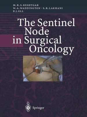 The Sentinel Node in Surgical Oncology - Keshtgar, Mohammad R.S., and Taylor, I. (Foreword by), and Barneveld, P.C. (Contributions by)