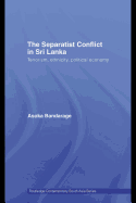 The Separatist Conflict in Sri Lanka: Terrorism, Ethnicity, Political Economy