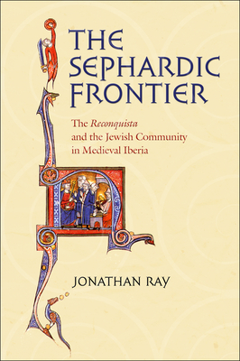 The Sephardic Frontier - Ray, Jonathan