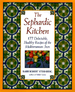 The Sephardic Kitchen: The Healthy Food and Rich Culture of the Mediterranean Jews