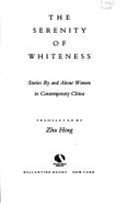 The Serenity of Whiteness: Stories by and about Women in Contemporary China