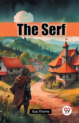 The Serf - Thorne, Guy