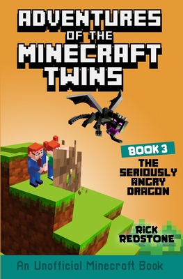 The Seriously Angry Dragon: An Unofficial Minecraft Book - Redstone, Rick