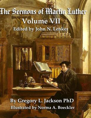 The Sermons of Martin Luther: The Lenker Edition - Boeckler, Norma a, and Jackson, Gregory L, PhD