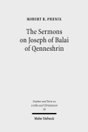 The Sermons on Joseph of Balai of Qenneshrin: Rhetoric and Interpretation in Fifth Century Syriac Literature