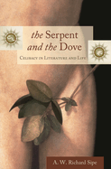 The Serpent and the Dove: Celibacy in Literature and Life