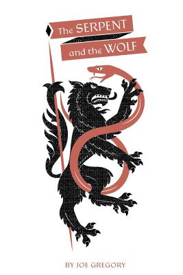 The Serpent and The Wolf - Gregory, Joe
