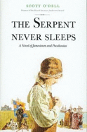 The Serpent Never Sleeps: A Novel of Jamestown and Pocahontas