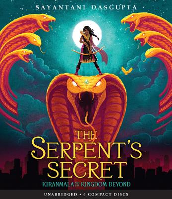 The Serpent's Secret (Kiranmala and the Kingdom Beyond #1): Volume 1 - DasGupta, Sayantani