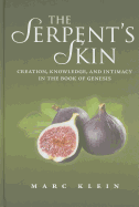 The Serpent's Skin: Creation, Knowledge, and Intimacy in the Book of Genesis