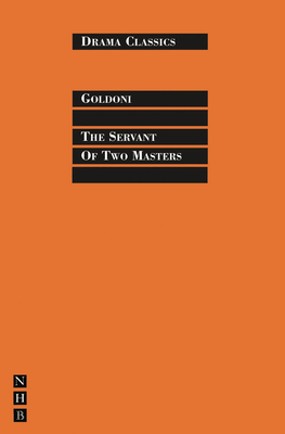 The Servant of Two Masters - Goldoni, Carlo, and Mulrine, Stephen (Translated by)