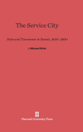 The Service City: State and Townsmen in Russia, 1600-1800