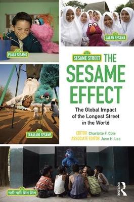 The Sesame Effect: The Global Impact of the Longest Street in the World - Cole, Charlotte F (Editor), and Lee, June H (Editor)