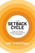 The Setback Cycle: How Defining Moments Can Move Us Forward