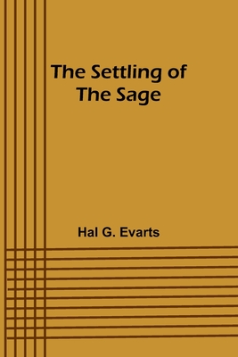 The Settling of the Sage - Evarts, Hal G