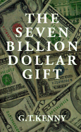 The Seven Billion Dollar Gift: How It Helped Change the Course of Environmental History