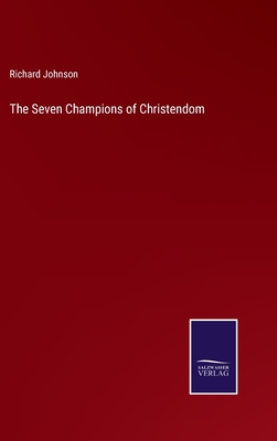 The Seven Champions of Christendom - Johnson, Richard