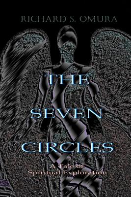 The Seven Circles: A Tale of Spiritual Exploration - Omura, Richard S
