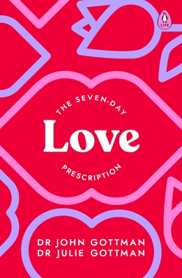 The Seven-Day Love Prescription - Gottman, John Schwartz, Dr., and Gottman, Julie Schwartz, Dr.