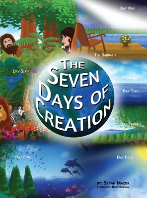 The Seven Days of Creation: Based on Biblical Texts - Mazor, Sarah