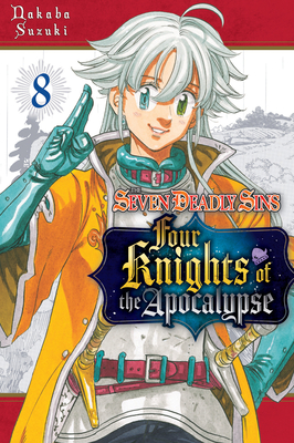 The Seven Deadly Sins: Four Knights of the Apocalypse 8 - Suzuki, Nakaba