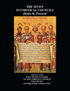 The Seven Ecumenical Councils Of The Undivided Church: Their Canons And Dogmatic Decrees Together With The Canons Of All The Local synods Which Have Received Ecumenical Acceptance. Edited With Notes Gathered From The Writings Of The Greatest Scholars