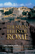 The Seven Hills of Rome: A Geological Tour of the Eternal City