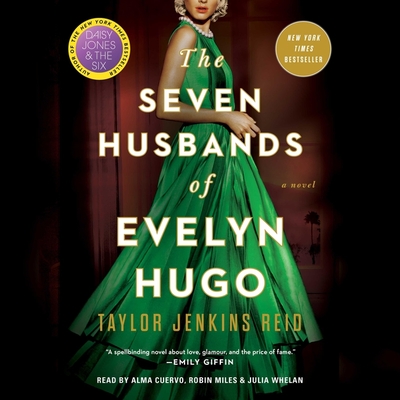 The Seven Husbands of Evelyn Hugo - Reid, Taylor Jenkins, and Cuervo, Alma (Read by), and Miles, Robin (Read by)