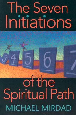 The Seven Initiations of the Spiritual Path - Mirdad, Michael