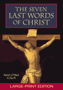 The Seven Last Words of Christ: Large-Print Edition