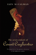 The Seven Ordeals of Count Cagliostro - McCalman, Iain