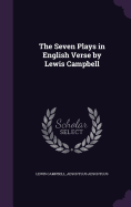 The Seven Plays in English Verse by Lewis Campbell