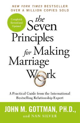 The Seven Principles For Making Marriage Work: A practical guide from the international bestselling relationship expert - Gottman, John