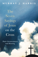 The Seven Sayings of Jesus on the Cross