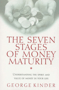 The Seven Stages of Money Maturity: Understanding the Spirit and Value of Money in Your Life