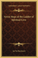 The Seven Steps of the Ladder of Spiritual Love