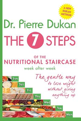 The Seven Steps: The Nutritional Staircase - Dukan, Dr Pierre