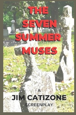 The Seven Summer Muses - Catizone, Jim